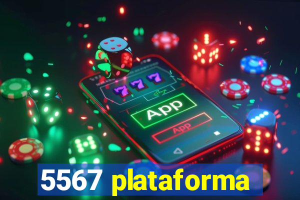 5567 plataforma